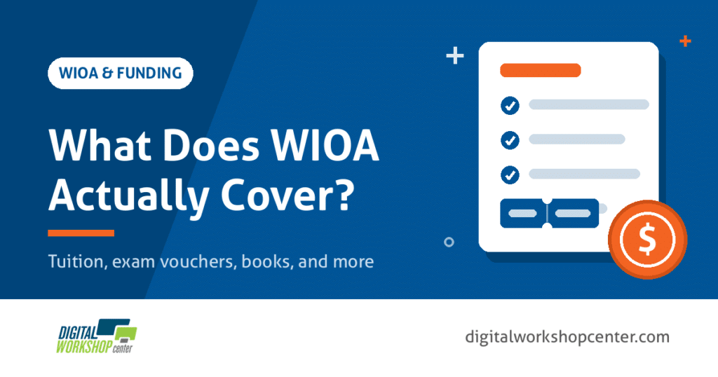 What Does WIOA Actually Cover? Tuition, Exam Vouchers, and What to Ask Your Case Manager