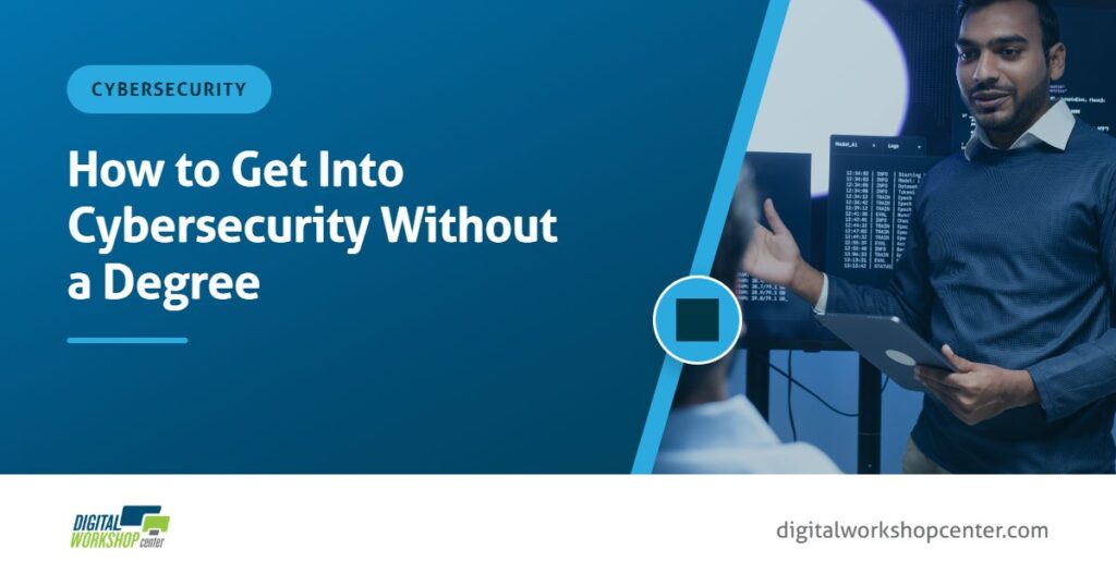 How to Get Into Cybersecurity Without a Degree